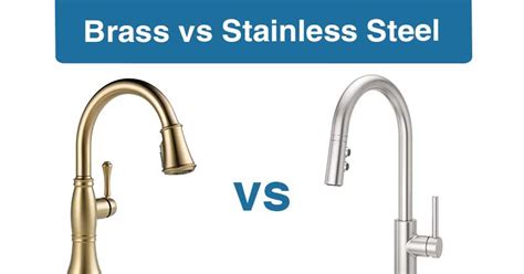 are brass housing better than metal in kitchen faucet|Brass vs. Stainless Steel Faucets: What's the Difference.